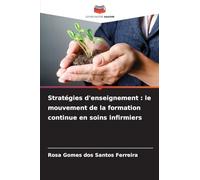Stratégies d'enseignement : le mouvement de la formation continue en soins infirmiers