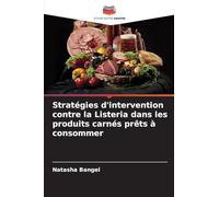 Stratégies d'intervention contre la Listeria dans les produits carnés prêts à consommer