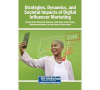 Strategies, Dynamics, and Societal Impacts of Digital Influencer Marketing