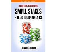 Strategies for Beating Small Stakes Poker Tournaments