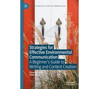 Strategies for Effective Environmental Communication: A Beginner’s Guide to Writing and Content Creation