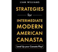 Strategies for Intermediate Modern American Canasta: Level Up your Canasta Play!