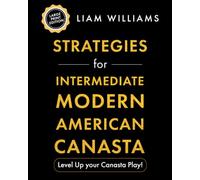 Strategies for Intermediate Modern American Canasta: Level Up your Canasta Play! Large Print Edition: 1