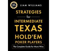 Strategies for Intermediate Texas Hold'em Poker Players: The Complete Guide for More Wins, Large Print Edition