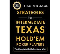 Strategies for Intermediate Texas Hold'em Poker Players: The Complete Guide for More Wins, Large Print Edition