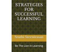 STRATEGIES FOR SUCCESSFUL LEARNING: Be The Lion in Learning