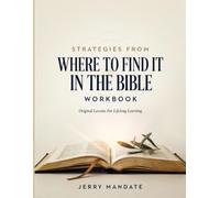 Strategies From Where To Find It In The Bible: Original Lessons For Lifelong Learning