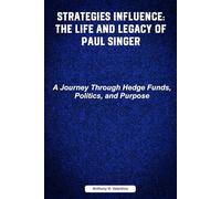 STRATEGIES INFLUENCE: THE LIFE AND LEGACY OF PAUL SINGER