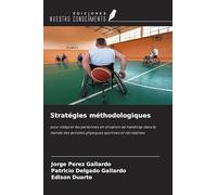 Stratégies méthodologiques: pour intégrer les personnes en situation de handicap dans le monde des activités physiques sportives et récréatives