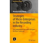 Strategies of Micro-Enterprises in the Recording Industry: How Independent Jazz Labels Navigate the Music Landscape