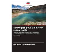 Stratégies pour un avenir responsable: Vers une exploitation minière verte basée sur la durabilité, l'économie circulaire et la fermeture responsable