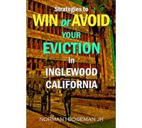 Strategies to Avoid or Win Your Eviction in Inglewood, California