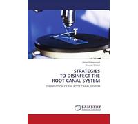STRATEGIES TO DISINFECT THE ROOT CANAL SYSTEM: DISINFECTION OF THE ROOT CANAL SYSTEM
