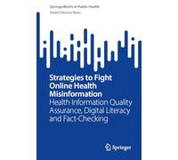 Strategies to Fight Online Health Misinformation: Health Information Quality Assurance, Digital Literacy and Fact-checking