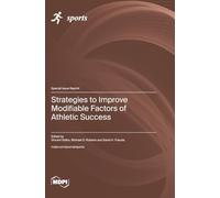 Strategies to Improve Modifiable Factors of Athletic Success
