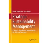 Strategic Sustainability Management: A Practical Approach for Companies Using the SDGs as a Framework