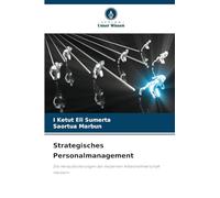 Strategisches Personalmanagement: Die Herausforderungen der modernen Arbeitnehmerschaft meistern