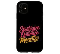 Strategize Optimize Monetize Business Entrepreneur - Custodia per iPhone 11