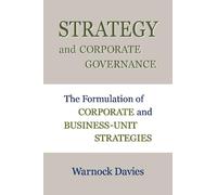 Strategy and Corporate Governance: The Formulation of Corporate and Business-Unit Strategies