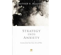 Strategy Ends Anxiety: Lessons from Sun Tzu’s Art of War