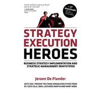 Strategy Execution Heroes: Business Strategy Implementation and Strategic ...