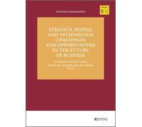 Strategy, People, and Technology: Challenges and Opportunities in the Future of Business