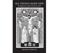 Stratford Caldecott All Things Made New (Copertina rigida)