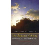 Stratford Caldecott The Radiance of Being (Copertina rigida)
