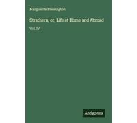 Strathern, or, Life at Home and Abroad: Vol. IV