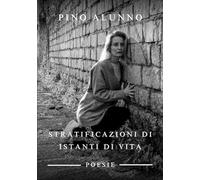 Stratificazioni di istanti di vita