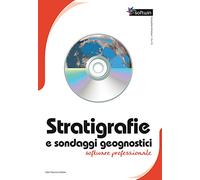 Stratigrafie e sondaggi geognostici. Software professionale. Con 2 CD-ROM