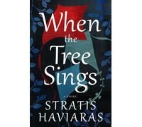 Stratis Haviaras When the Tree Sings (Tascabile)