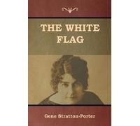 Stratton-Porter Gene White Flag BOOK NUOVO