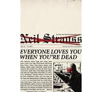 Strauss Neil Everyone Loves You When You're Dead (Tascabile)