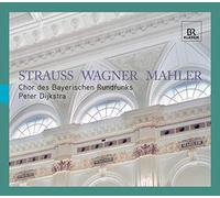 Strauss Richard - Strauss - Wagner - Mahler, Chor des Bayerischen Rundfunks