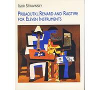 STRAVINSKY I. - Pribaoutki, Renard y Ragtime para 11 Instrumentos (Partitura Director)