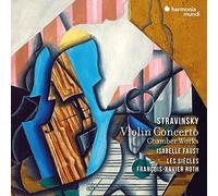 ファウスト& ロトのストラヴィンスキー / イザベル・ファウスト、フランソワ＝グザヴィエ・ロト、レ・シエクル (Stravinsky : Violin Concerto & Chamber Music / Isabelle Faust, François-Xavier Roth, Les Siecles) [CD] [Import] [日本語帯・解説付]