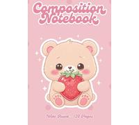 Strawberry Bear Composition Notebook: Kawaii Cute Bear with Strawberry | Wide Ruled | 6 x 9 in | 120 Pages | Cute Pastel School Supplies for Kids, ... for Girls, Kids, Students and Berry Lovers