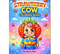 Strawberry Cow Coloring Book: Bold and Easy Coloring Pages for Kids Ages 4-8 | Fun and Simple Strawberry Cow Designs