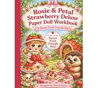Strawberry Deluxe Paper Doll Workbook: A Sweet Fruit Friends Set: A Cozy Paper Doll Activity Workbook with Cut, Dress & Play Strawberry-Themed Adventures