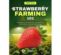 Strawberry Farming 101: Container & Raised-Bed Growing Made Easy