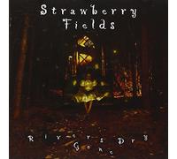 STRAWBERRY FIELDS - RIVERS GONE DRY