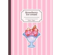 Strawberry Ice Cream Composition Notebook - Cute Pink Striped School Notebook, Ruled, 7.5 × 9.25 Inches, 160 Pages: Cute Pink Striped Notebook for School, Work, Notes & Everyday Writing