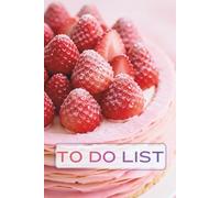Strawberry Layer Cake To Do List Planner: 6x9 Inch Daily Task Organizer (86 Pages) - Sweet Dessert Aesthetic Notebook for Priorities & Joyful Productivity