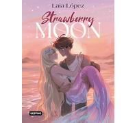 Strawberry Moon. La hija de la luna: Moon 1
