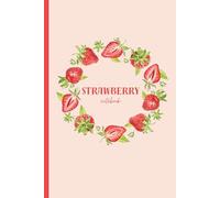 Strawberry Notebook - Cute Diary for Girls, Aesthetic Lined Journal, 6x9, 120 Pages, Faded Pink with Strawberry Quote: Strawberry Themed Stationery & Office Supplies