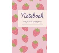 Strawberry pattern notebook A Cute & Sweet for Girls, Teens, and Berry Lovers: A Sweet & Stylish Notebook for Your Juicy Ideas and Daily Notes