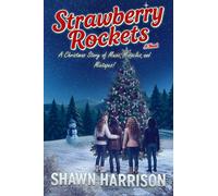 Strawberry Rockets: A Christmas Story of Music, Miracles, and Mixtapes!