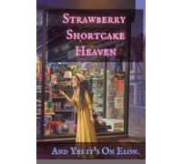 Strawberry Shortcake Heaven: And Yes It's On Elon