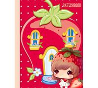 Strawberry Shortcake Sketchbook: Red Strawberry Shortcake Sketchbook, Kawaii Cute Notebook Journal for Kids teens girls and adults, Drawing notebook ... Paper Pad 8.5" x 11" - Notebook 100 Pages